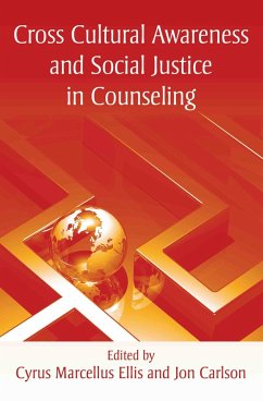 Cross Cultural Awareness and Social Justice in Counseling (eBook, PDF) - Ellis, Cyrus Marcellus; Carlson, Jon