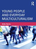 Young People and Everyday Multiculturalism (eBook, ePUB) Young People and Everyday Multiculturalism (eBook, ePUB)