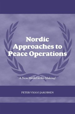 Nordic Approaches to Peace Operations (eBook, ePUB) - Jakobsen, Peter Viggo