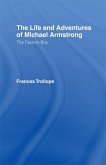 The Life and Adventures of Michael Armstrong: the Factory Boy (eBook, PDF)
