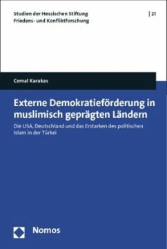 Externe Demokratieförderung in muslimisch geprägten Ländern - Karakas, Cemal