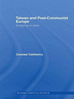 Taiwan and Post-Communist Europe (eBook, ePUB) - Tubilewicz, Czeslaw