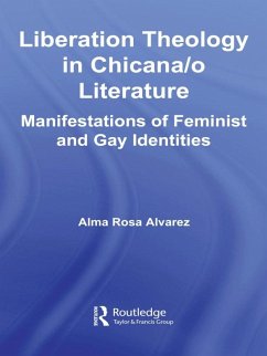 Liberation Theology in Chicana/o Literature (eBook, ePUB) - Alvarez, Alma Rosa