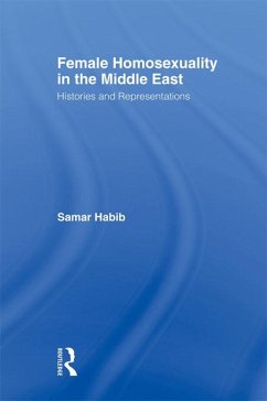 Female Homosexuality in the Middle East (eBook, ePUB) - Habib, Samar