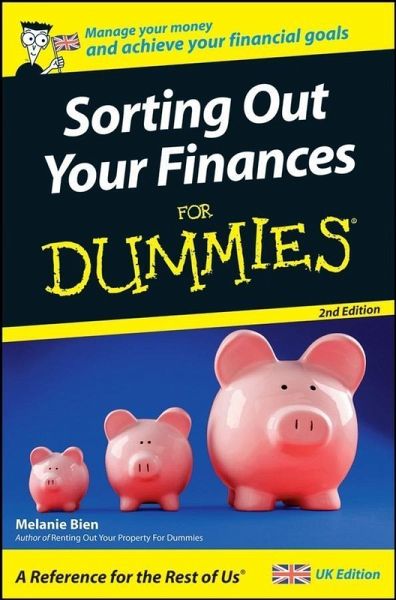 Sorting Out Your Finances For Dummies (eBook, ePUB) Sorting Out Your Finances For Dummies (eBook, ePUB)