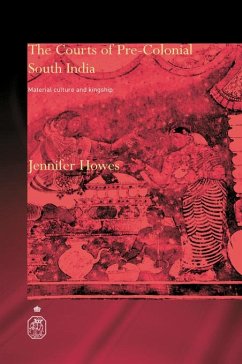 The Courts of Pre-Colonial South India (eBook, PDF) - Howes, Jennifer