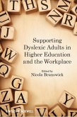 Supporting Dyslexic Adults in Higher Education and the Workplace (eBook, ePUB)
