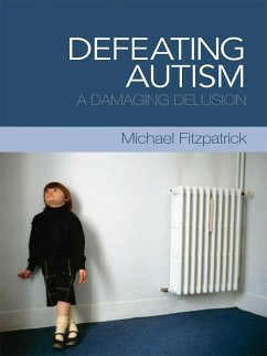 Defeating Autism (eBook, ePUB) - Fitzpatrick, Michael