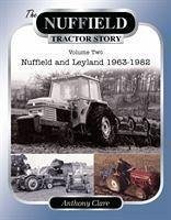 The Nuffield Tractor Story: Vol. 2 - Clare, Dr. Anthony