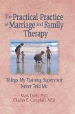 The Practical Practice of Marriage and Family Therapy (eBook, PDF) The Practical Practice of Marriage and Family Therapy (eBook, PDF)