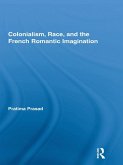 Colonialism, Race, and the French Romantic Imagination (eBook, ePUB)