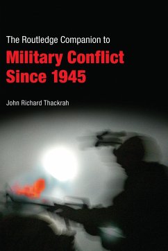 Routledge Companion to Military Conflict since 1945 (eBook, ePUB) - Thackrah, John Richard