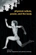 Physical Culture, Power, and the Body... - Bild 1
