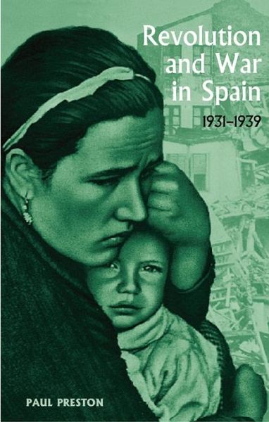 Revolution and War in Spain, 1931-1939 (eBook, ePUB) Revolution and War in Spain, 1931-1939 (eBook, ePUB)