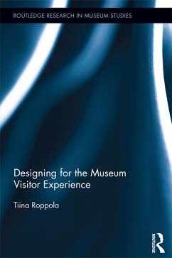 Designing for the Museum Visitor Experience (eBook, PDF) - Roppola, Tiina