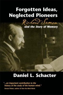 Forgotten Ideas, Neglected Pioneers (eBook, PDF) - Schacter, Daniel L.