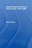 Anglo-Russian Rivalry in Central Asia 1810-1895 (eBook, PDF) Anglo-Russian Rivalry in Central Asia 1810-1895 (eBook, PDF)