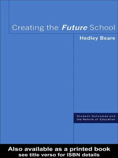 Creating the Future School (eBook, ePUB) - Beare, Hedley