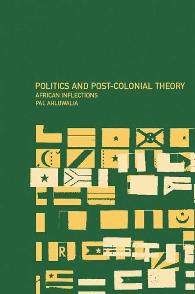 Politics and Post-Colonial Theory (eBook, ePUB) Politics and Post-Colonial Theory (eBook, ePUB)