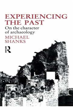 Experiencing the Past (eBook, PDF) - Shanks, Michael