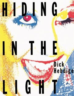 Hiding in the Light (eBook, PDF) - Hebdige, Dick
