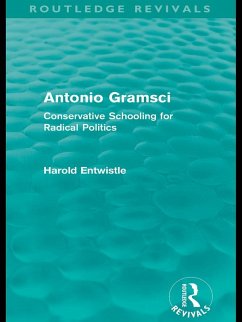 Antonio Gramsci (Routledge Revivals) (eBook, ePUB) - Entwistle, Harold