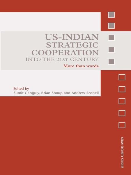 US-Indian Strategic Cooperation into the 21st Century (eBook, ePUB) US-Indian Strategic Cooperation into the 21st Century (eBook, ePUB)