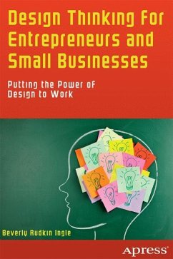 Design Thinking for Entrepreneurs and Small Businesses - Ingle, Beverly Rudkin