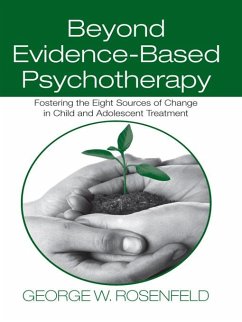Beyond Evidence-Based Psychotherapy (eBook, PDF) - Rosenfeld, George W.