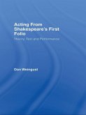 Acting from Shakespeare's First Folio (eBook, ePUB)