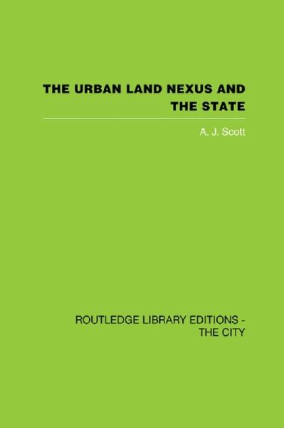 The Urban Land Nexus and the State (eBook, PDF) The Urban Land Nexus and the State (eBook, PDF)
