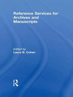 Reference Services for Archives and Manuscripts (eBook, PDF) - Cohen, Laura B