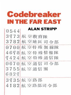 Codebreaker in the Far East (eBook, ePUB) - Stripp, Alan