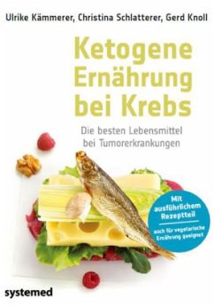 Ketogene Ernährung bei Krebs - Kämmerer, Ulrike; Schlatterer, Christina; Knoll, Gerd