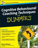 Cognitive Behavioural Coaching Techniques For Dummies (eBook, PDF)