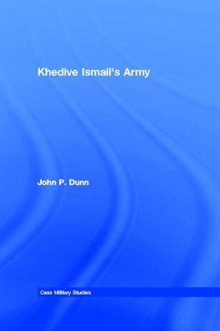 Khedive Ismail's Army (eBook, PDF) - Dunn, John P.