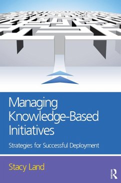 Managing Knowledge-Based Initiatives (eBook, PDF) - Land, Stacy