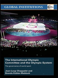 The International Olympic Committee and the Olympic System (eBook, ePUB) - Chappelet, Jean-Loup