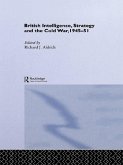 British Intelligence, Strategy and the Cold War, 1945-51 (eBook, PDF)
