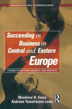 Succeeding in Business in Central and Eastern Europe (eBook, PDF) - Sears, Woodrow H.; Tamulionyte-Lentz, Audrone