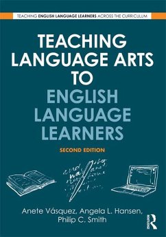 Teaching Language Arts to English Language Learners (eBook, PDF) - Vásquez, Anete; Hansen, Angela L.; Smith, Philip C.