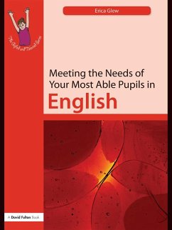 Meeting the Needs of Your Most Able Pupils: English (eBook, ePUB) - Glew, Erica