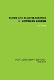 Slums and Slum Clearance in Victorian London (eBook, ePUB) Slums and Slum Clearance in Victorian London (eBook, ePUB)
