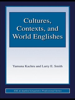 Cultures, Contexts, and World Englishes (eBook, ePUB) - Kachru, Yamuna; Smith, Larry E.