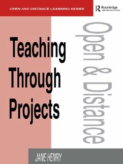 Teaching Through Projects (eBook, PDF) - Henry, Jane Teaching Through Projects (eBook, PDF) - Henry, Jane