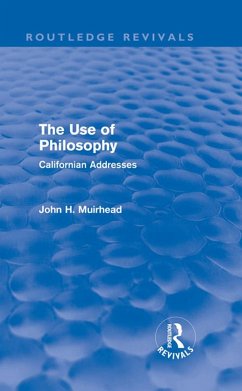 The Use of Philosophy (Routledge Revivals) (eBook, PDF) - Muirhead, John