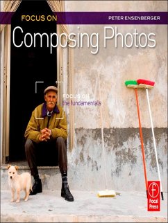 Focus On Composing Photos (eBook, PDF) - Ensenberger, Peter