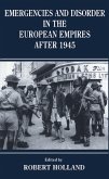 Emergencies and Disorder in the European Empires After 1945 (eBook, ePUB)