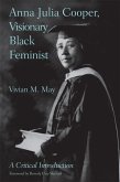 Anna Julia Cooper, Visionary Black Feminist (eBook, ePUB)
