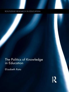 The Politics of Knowledge in Education (eBook, PDF) - Rata, Elizabeth